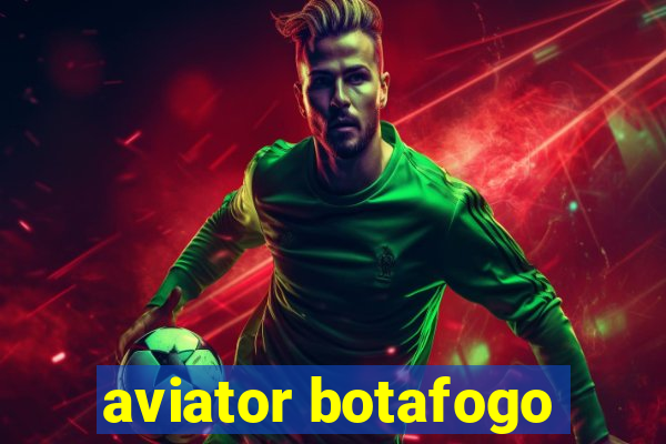 aviator botafogo